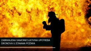 Zabranjeno gašenje i snimanje požara dronovima bez odobrenja