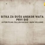 Bitka za dušu Angkor Wata – prvi dio | Ljudi i moć