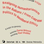 O transformacijama humanitarizma na Balkanu, od Hladnog rata do savremenog doba