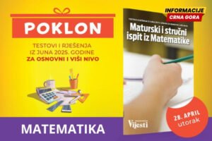 Danas poklon uz Informacije CG - testovi za maturski i stručni ispit iz matematike