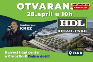 HDL Retail Park u Baru – Svečano otvaranje najvećeg tržnog centra u Crnoj Gori, 28. aprila u 10h