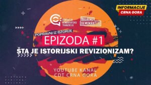 CDT pokrenuo video serijal „Popravni iz istorije“ o istorijskom revizionizmu