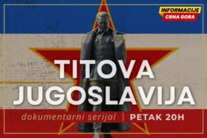 „Titova Jugoslavija“ od petka na Televiziji Informacije CG
