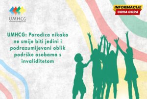 UMHCG: Porodica nikako ne smije biti jedini i podrazumijevani oblik podrške osobama s invaliditetom