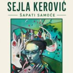„Šapati samoće” Sejle Kerović