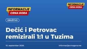 Dečić i Petrovac remizirali 1:1 u Tuzima