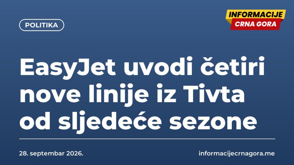 EasyJet uvodi četiri nove linije iz Tivta od sljedeće sezone
