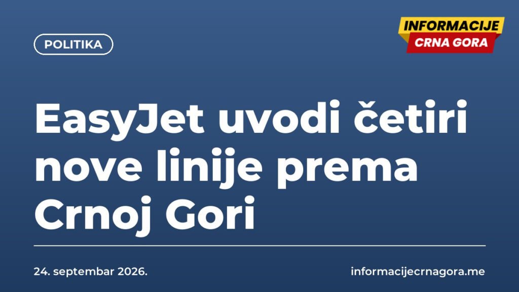 EasyJet uvodi četiri nove linije prema Crnoj Gori