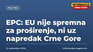 EPC: EU nije spremna za proširenje, ni uz napredak Crne Gore