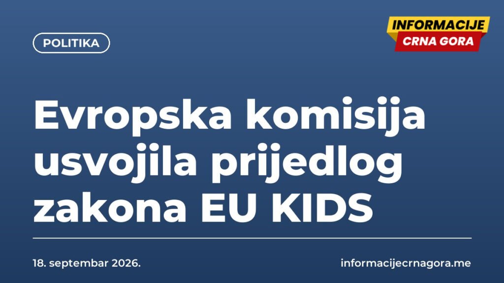 Evropska komisija usvojila prijedlog zakona EU KIDS