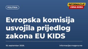 Evropska komisija usvojila prijedlog zakona EU KIDS