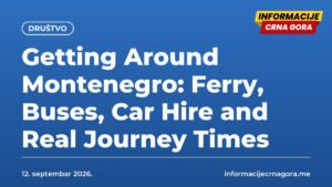 Getting Around Montenegro: Ferry, Buses, Car Hire and Real Journey Times
