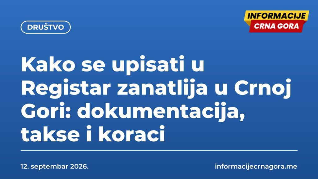 Kako se upisati u Registar zanatlija u Crnoj Gori: dokumentacija, takse i koraci