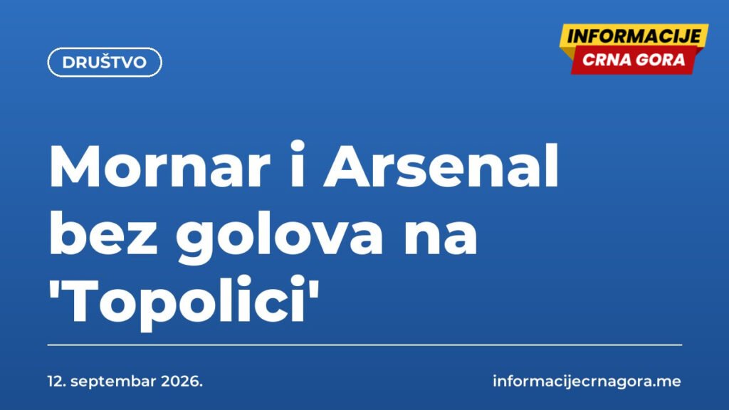 Mornar i Arsenal bez golova na 'Topolici'