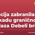 Policija zabranila blokadu graničnog prelaza Debeli brijeg
