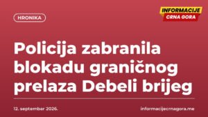 Policija zabranila blokadu graničnog prelaza Debeli brijeg
