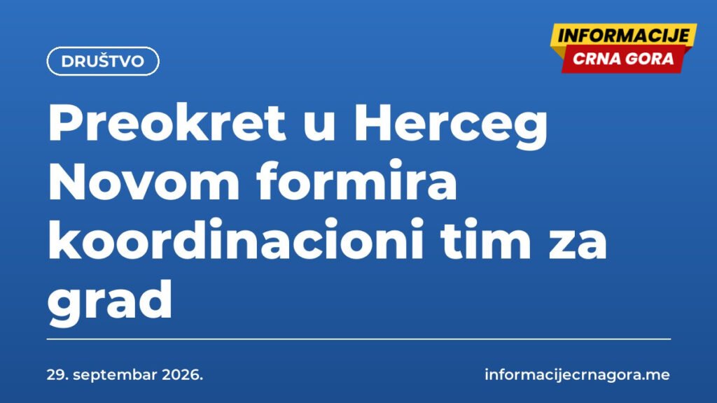 Preokret u Herceg Novom formira koordinacioni tim za grad