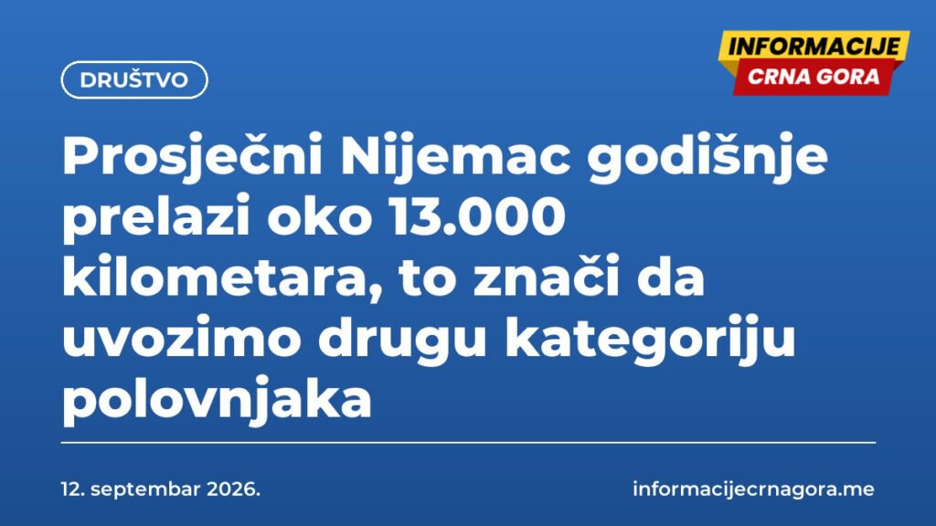 Prosječni Nijemac godišnje prelazi oko 13.000 kilometara, to znači da uvozimo drugu kategoriju polovnjaka