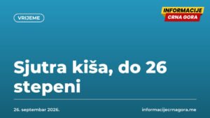 Sjutra kiša, do 26 stepeni