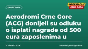 Aerodromi Crne Gore (ACG) donijeli su odluku o isplati nagrade od 500 eura zaposlenima u