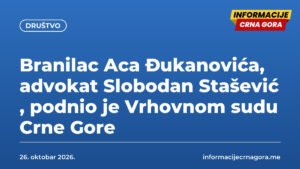 Branilac Aca Đukanovića, advokat Slobodan Stašević , podnio je Vrhovnom sudu Crne Gore