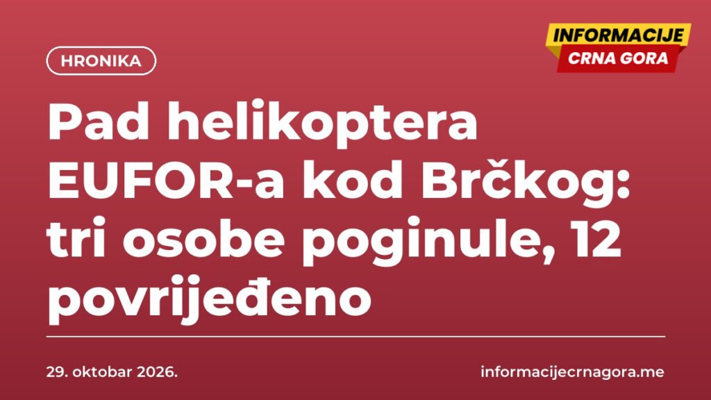 Pad helikoptera EUFOR-a kod Brčkog: tri osobe poginule, 12 povrijeđeno