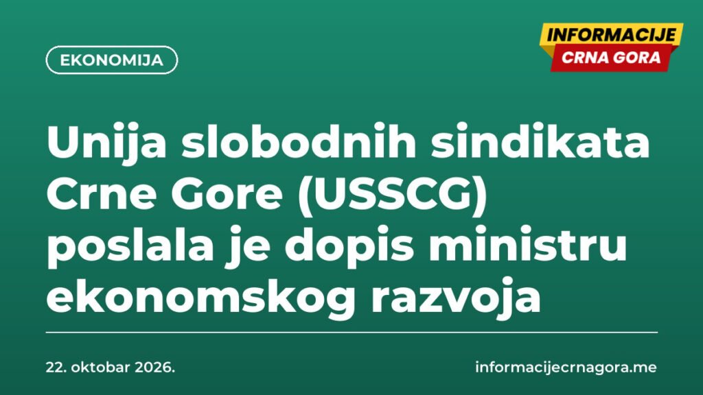 Unija slobodnih sindikata Crne Gore (USSCG) poslala je dopis ministru ekonomskog razvoja